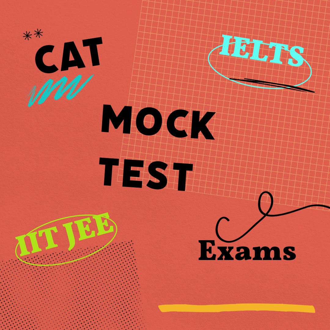 Mock Test for CAT, IIT JEE, IELTS, CBSE, GMAT